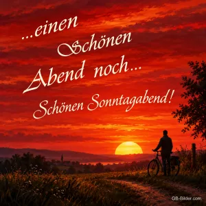 Mann mit Fahrrad auf einem Feldweg im roten Sonnenuntergang, Text: …einen schönen Abend noch… Schönen Sonntagabend!