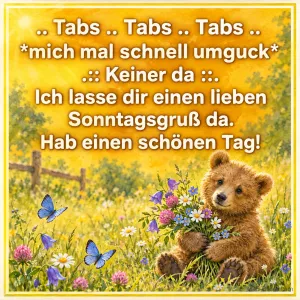 Kleiner Bär mit Blumenstrauß auf der Wiese, Text: Ich lasse dir einen lieben Sonntagsgruß da. Hab einen schönen Tag!
