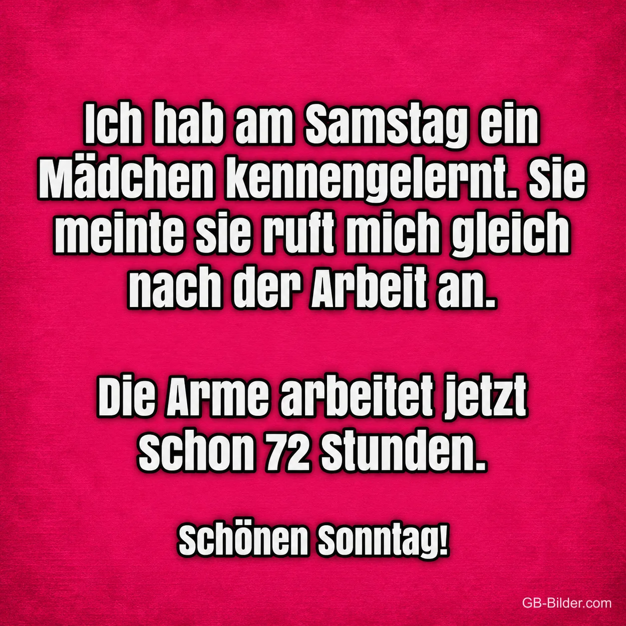 Weiße Schrift auf Pink, lustiger Spruch über einen Anruf nach der Arbeit, Schönen Sonntag!