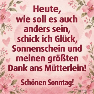 Blumenranken auf Rosa, Muttertagsgruß: Dank ans Mütterlein, Schönen Sonntag!