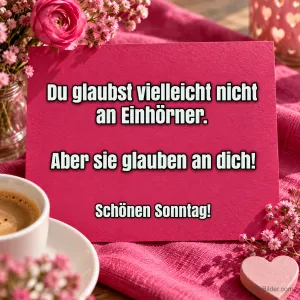 Pinke Karte mit Kaffee und Blumen, Spruch über Einhörner, Schönen Sonntag!
