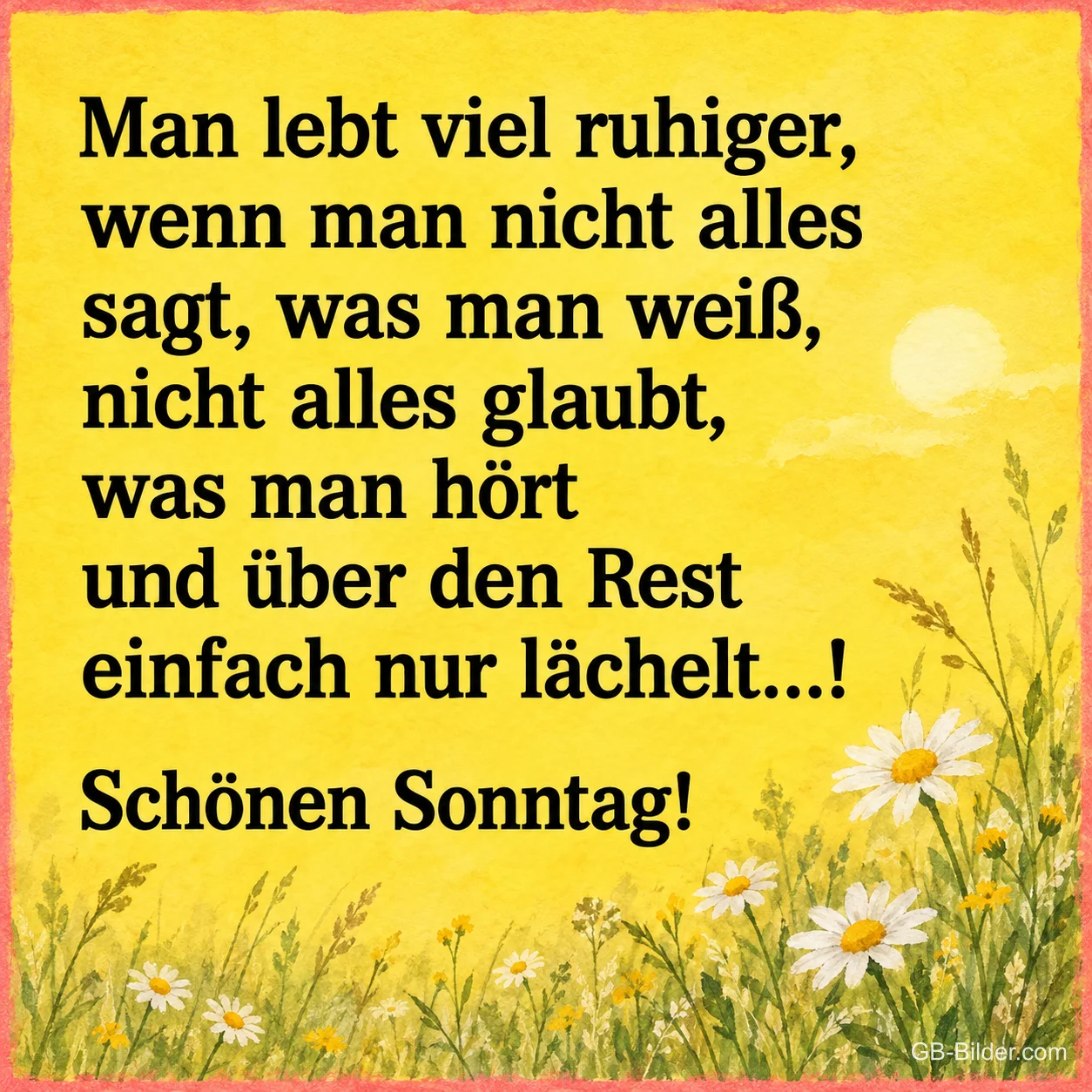 Gelbe Karte mit Margeriten, Spruch: Man lebt viel ruhiger, Schönen Sonntag!