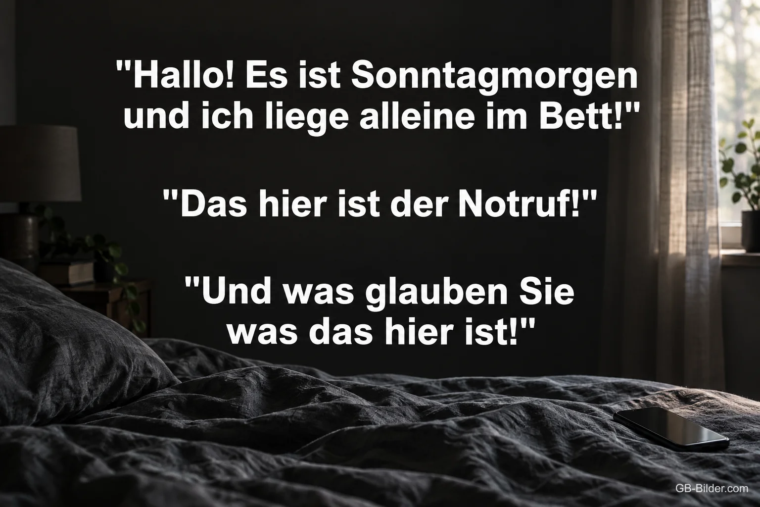 Bett im dämmrigen Schlafzimmer, lustiger Spruch über den Notruf am Sonntagmorgen