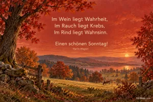 Herbstlandschaft mit Kühen, Spruch: Im Wein liegt Wahrheit, Einen schönen Sonntag! – Martin Wagner