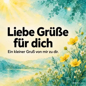 Gelbe Blumen in Aquarell, Text: Liebe Grüße für dich