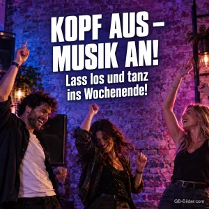 Drei Freunde tanzen ausgelassen in einem Club, Text: Kopf aus – Musik an! – Lass los und tanz ins Wochenende!