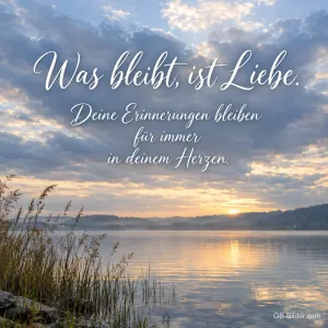 Sonnenaufgang über einem See, Text: Was bleibt, ist Liebe