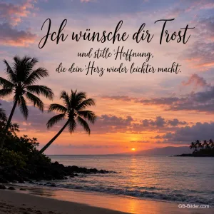 Palmen im Sonnenuntergang, Text: Ich wünsche dir Trost und stille Hoffnung, die dein Herz wieder leichter macht