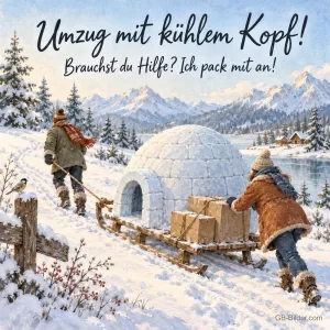 Umzug zum Iglu, lustiger Text, Text: Umzug mit kühlem Kopf