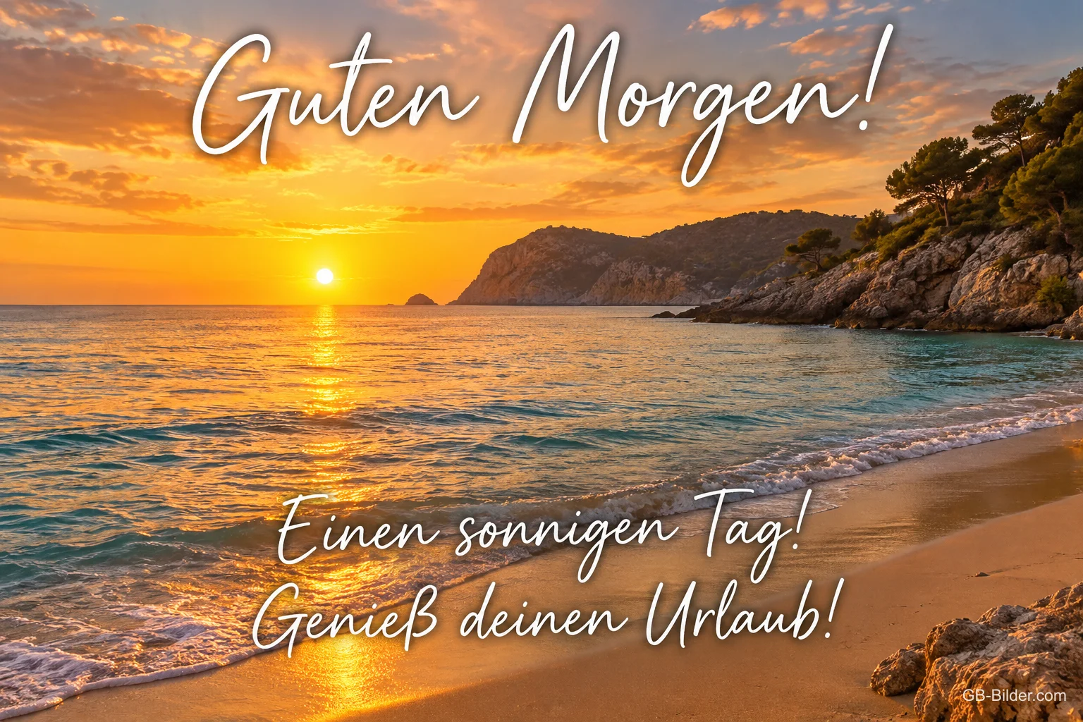 Sonnenaufgang über einer Bucht mit Strand, Text: Guten Morgen! – Einen sonnigen Tag! Genieß deinen Urlaub! Sonnenaufgang über einer Bucht mit Strand, Text: Guten Morgen! – Einen sonnigen Tag! Genieß deinen Urlaub!