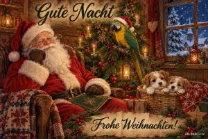 Weihnachtsmann schläft im Sessel, Papagei und Welpen im Korb, Text: Gute Nacht – Frohe Weihnachten!