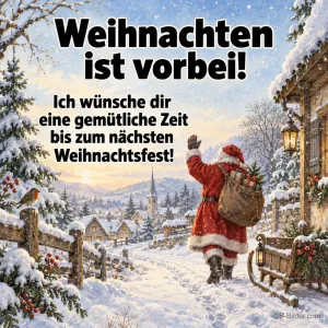 Weihnachtsmann winkt von hinten auf verschneitem Weg, Text: Weihnachten ist vorbei!
