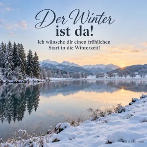 Bergsee mit verschneiten Tannen, Text: Der Winter ist da!
