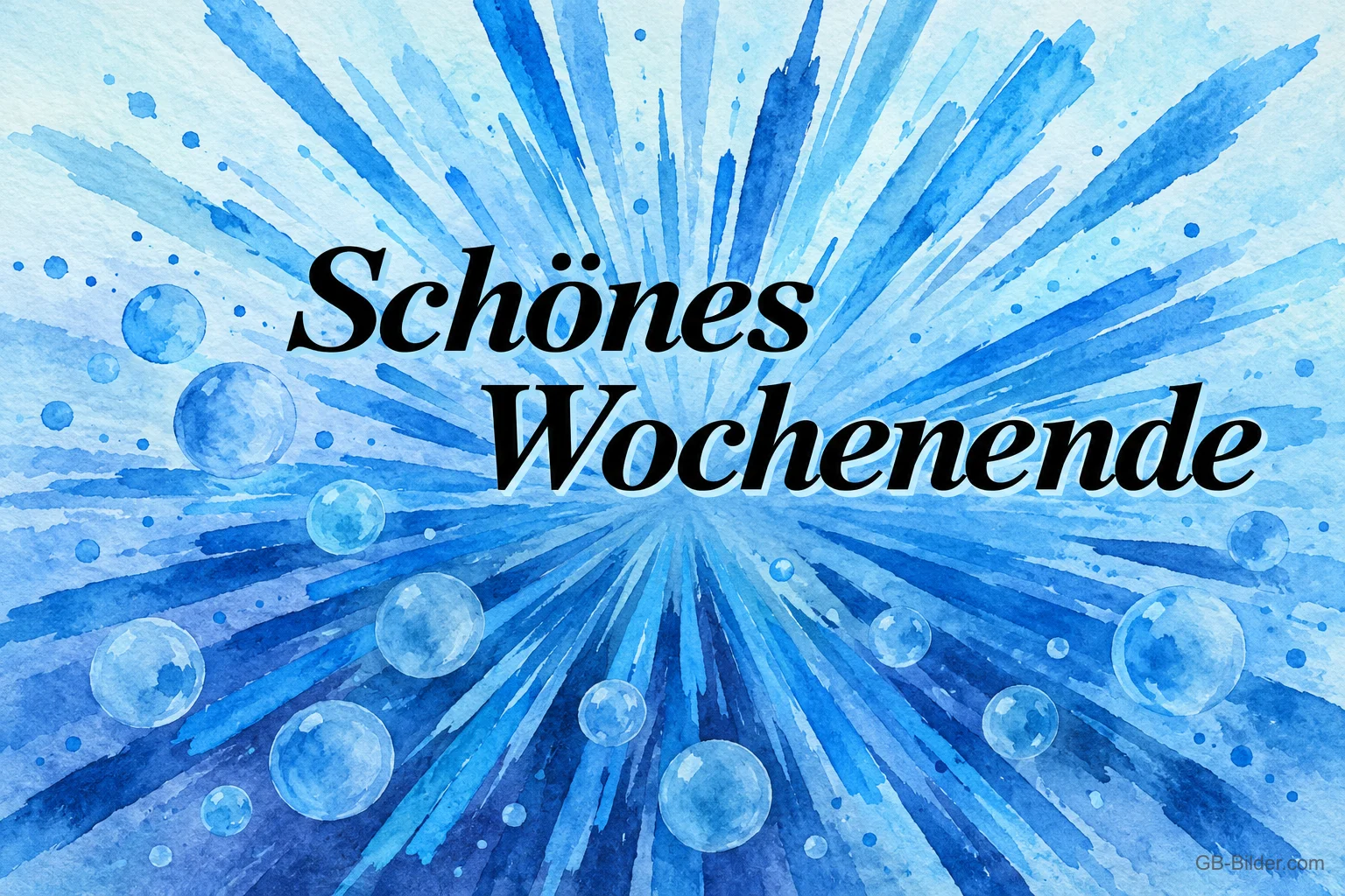 Blaue Strahlen und Seifenblasen, Text: Schönes Wochenende