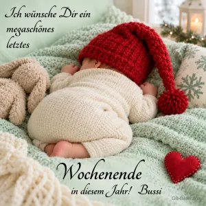 Schlafendes Baby mit Zipfelmütze, Text: Ich wünsche Dir ein megaschönes letztes Wochenende in diesem Jahr