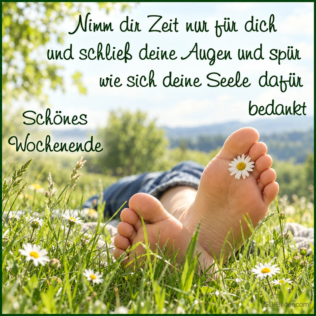 Füße mit Gänseblümchen in der Wiese, Text: Nimm dir Zeit nur für dich und schließ deine Augen und spür wie sich d