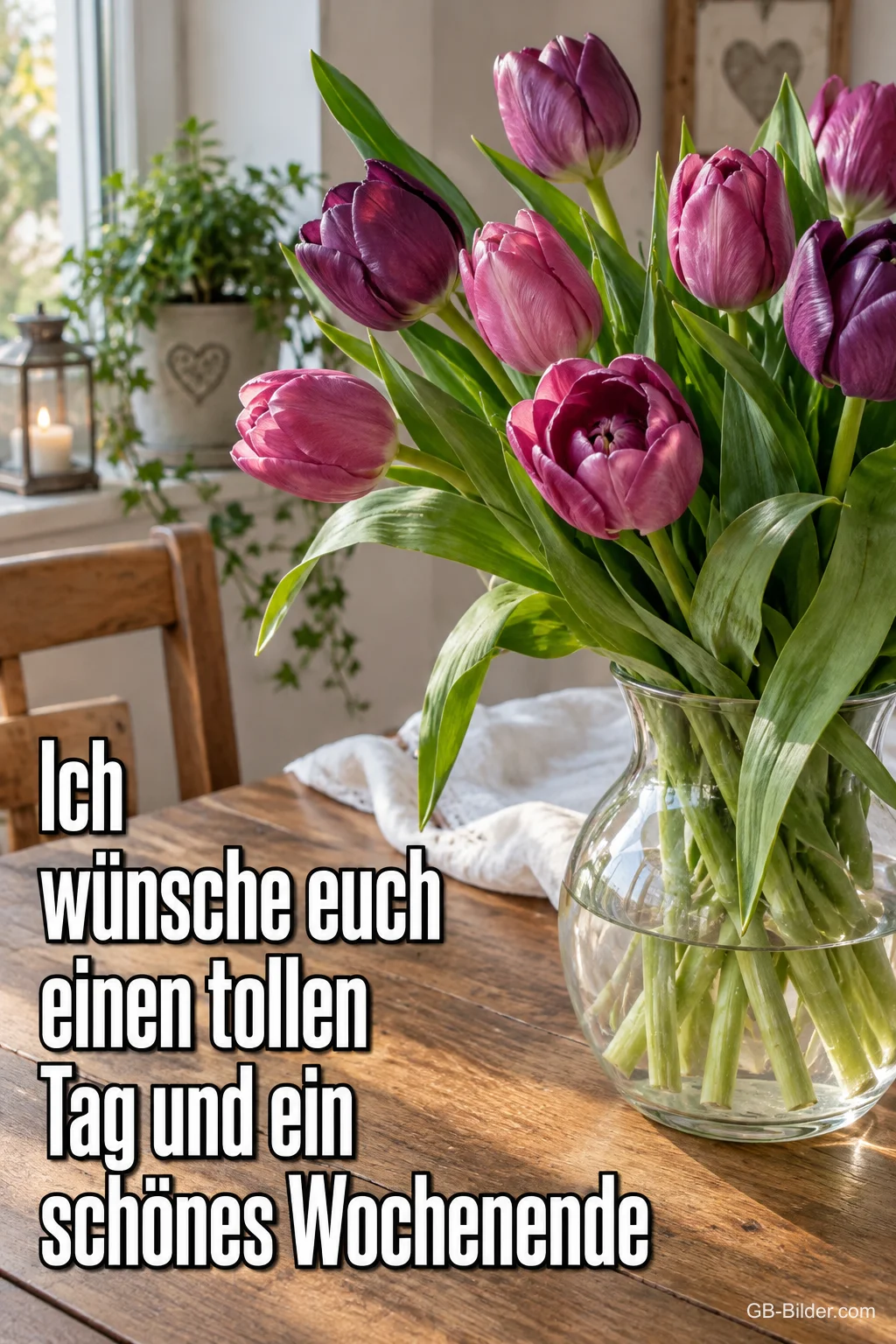 Lila Tulpen in der Vase, Text: Ich wünsche euch einen tollen Tag und ein schönes Wochenende