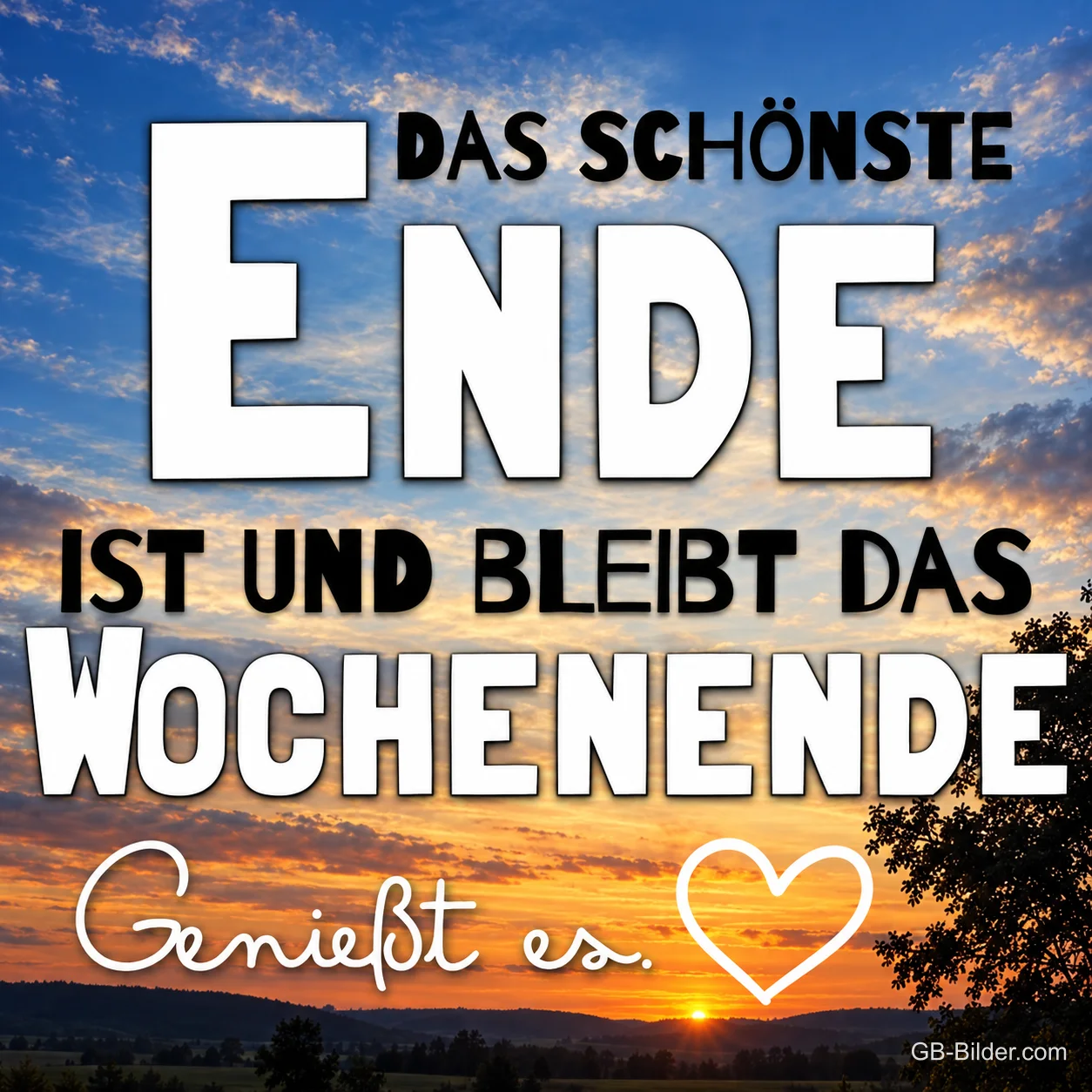 Sonnenuntergang, Text: DAS SCHÖNSTE ENDE IST UND BLEIBT DAS WOCHENENDE