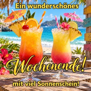 Zwei bunte Cocktails mit Schirmchen und Ananas auf einer Strandbar, Text: Ein wunderschönes Wochenende mit viel Sonnenschein!