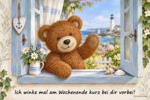 Teddybär winkt aus dem Fenster am Meer, Text: Ich winke mal am Wochenende kurz bei dir vorbei!