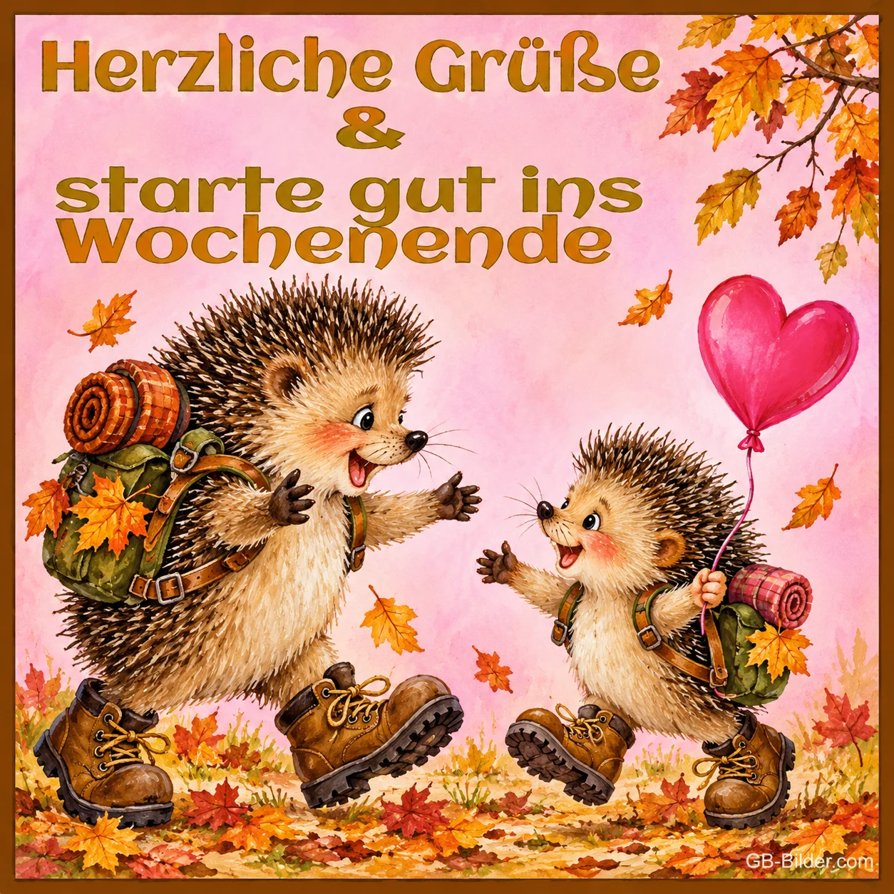 Zwei Igel mit Rucksäcken und Wanderschuhen, einer hält einen Herzballon, Text: Herzliche Grüße & starte gut ins Wochenende