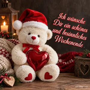 Teddybär mit Weihnachtsmütze und Glasherz, Text: Ich wünsche Dir ein schönes und besinnliches Wochenende.