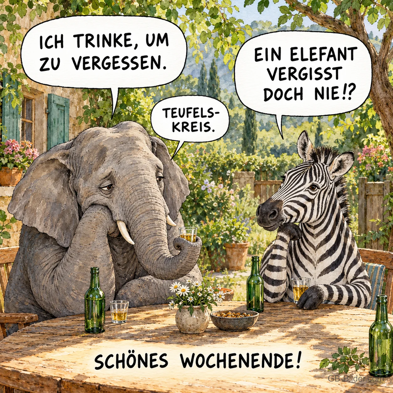 Elefant und Zebra sitzen an einem Gartentisch, Text: ICH TRINKE, UM ZU VERGESSEN. – EIN ELEFANT VERGISST DOCH NIE!? – TEUFELSKREIS. SCHÖNES WOCHENENDE!