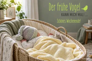 Baby schläft mit Strickmütze in einem Weidenkorb, Text: Der frühe Vogel KANN MICH MAL! … Schönes Wochenende!