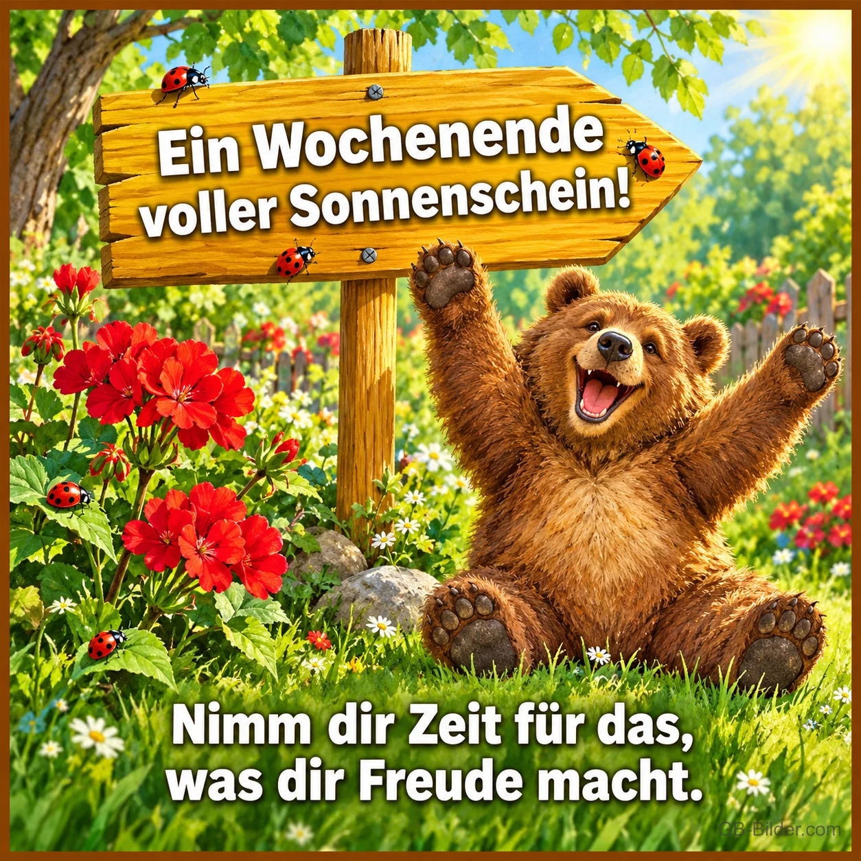 Bär sitzt jubelnd unter einem Wegweiser zwischen roten Geranien, Text: Ein Wochenende voller Sonnenschein! Nimm dir Zeit für das, was dir Freude macht.