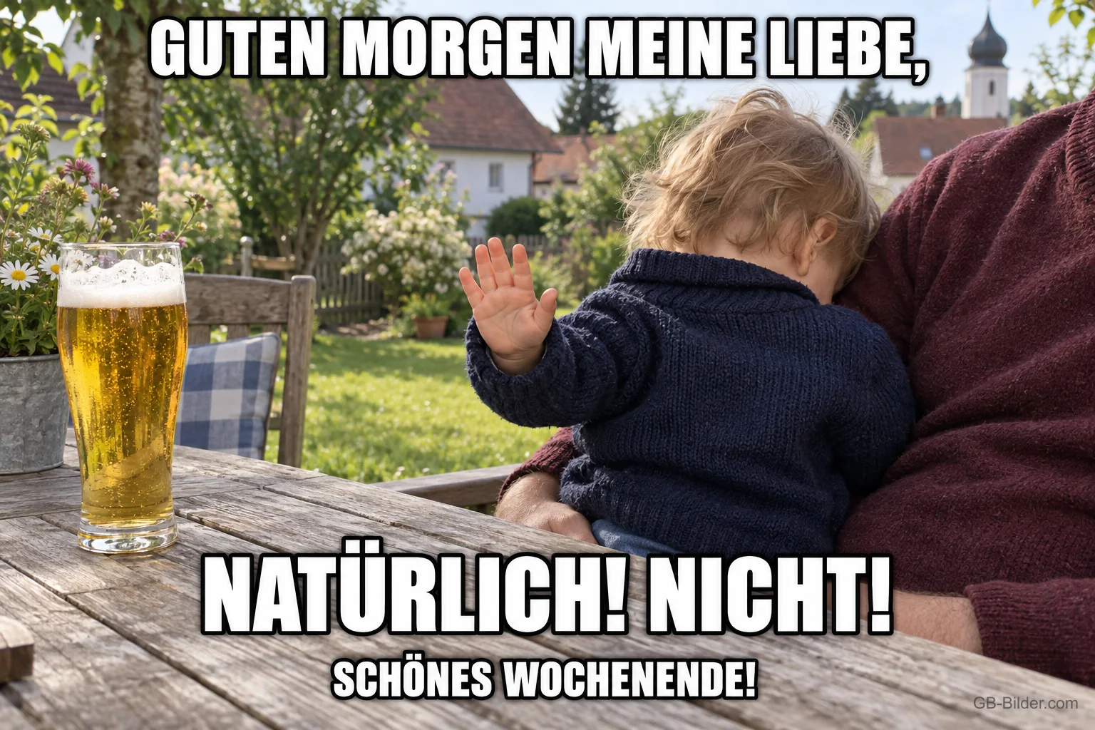 Kleinkind hebt die Hand an einem Gartentisch, Text: GUTEN MORGEN MEINE LIEBE, NATÜRLICH! NICHT! SCHÖNES WOCHENENDE!