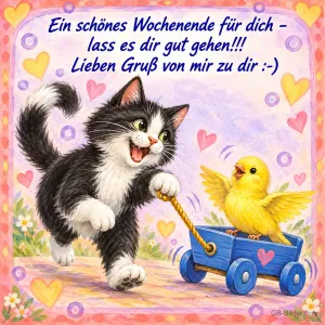 Kätzchen zieht ein Küken in einem blauen Bollerwagen, Text: Ein schönes Wochenende für dich – lass es dir gut gehen!!! Lieben Gruß von mir zu dir :-)