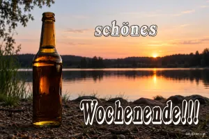 Bierflasche am See im Sonnenuntergang, Text: schönes Wochenende!!!