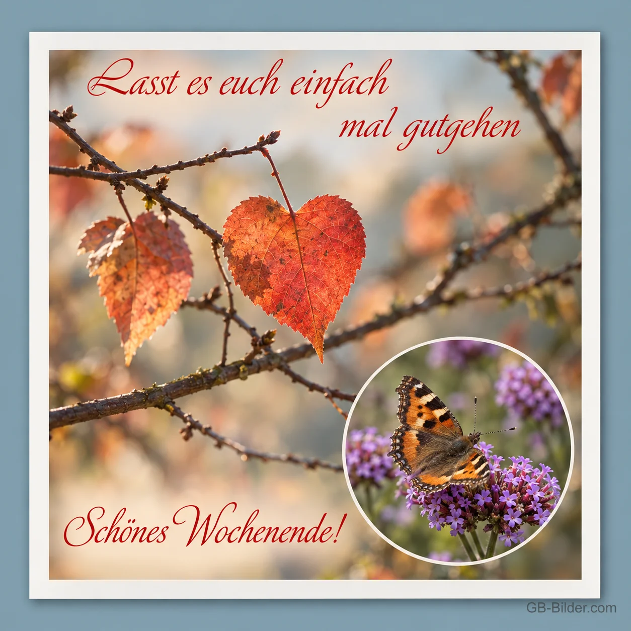 Herzförmige Herbstblätter und Schmetterling, Text: Lasst es euch einfach mal gutgehen – Schönes Wochenende!