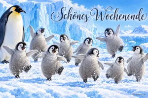 Viele Pinguinküken tanzen im Schnee vor Gletschern, Text: Schönes Wochenende
