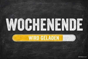 Tafel mit Ladebalken, Text: Wochenende wird geladen