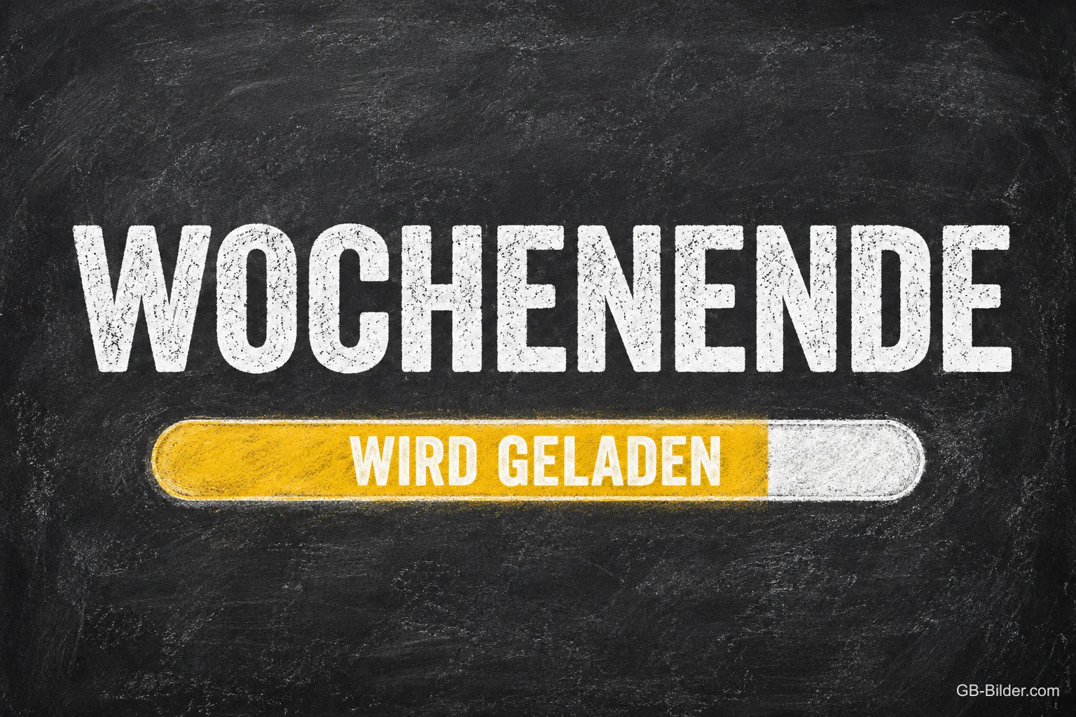 Tafel mit Ladebalken, Text: Wochenende wird geladen