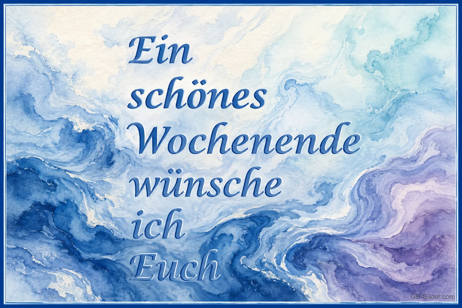 Blaue Aquarellwellen, Text: Ein schönes Wochenende wünsche ich Euch