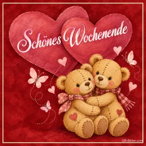 Zwei kuschelnde Teddybären vor roten Herzen, Text: Schönes Wochenende