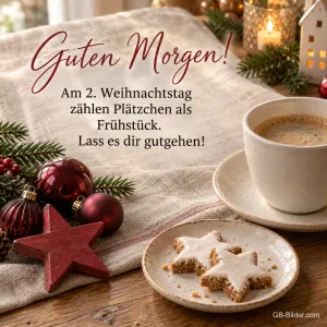 Zimtsterne und Kaffeetasse auf Leinen, Text: Guten Morgen! Am 2. Weihnachtstag zählen Plätzchen als Frühstück.