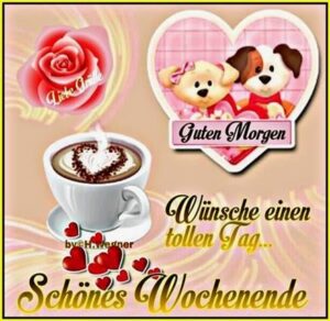 guten morgen bilder zum wochenende