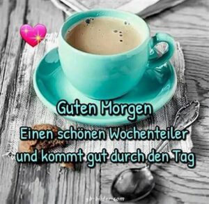 guten morgen bilder zum wochenteiler